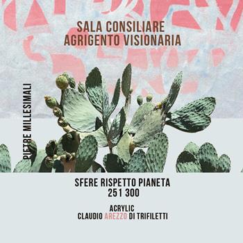 Sala Consiliare Agrigento Visionaria. Sfere Rispetto Pianeta 251/300 - Claudio Arezzo Di Trifiletti - Libro Youcanprint 2024 | Libraccio.it