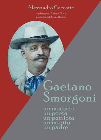 Gaetano Smorgoni. Un maestro. Un poeta. Un patriota. Un marito. Un padre - Alessandro Ceccotto - Libro Youcanprint 2024 | Libraccio.it