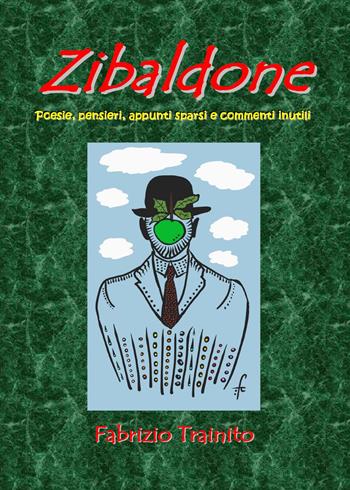 Zibaldone - Fabrizio Trainito - Libro Youcanprint 2024 | Libraccio.it