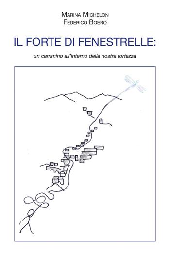 Il Forte di Fenestrelle: un cammino all'interno della nostra fortezza - Marina Michelon, Federico Boero - Libro Youcanprint 2024 | Libraccio.it
