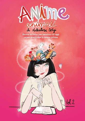 Anime animali. Vol. 2 - Valentina Selgi - Libro Youcanprint 2024 | Libraccio.it