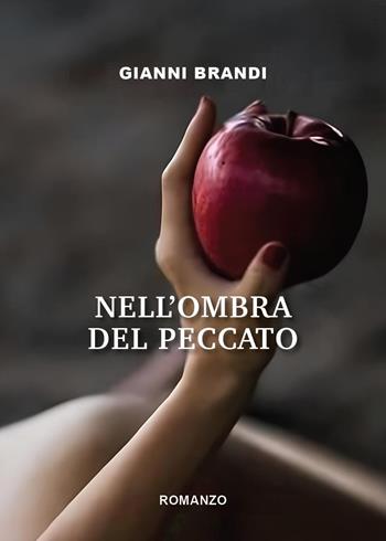 Nell'ombra del peccato - Gianni Brandi - Libro Youcanprint 2024 | Libraccio.it