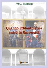 Quando l'odontoiatria entrò in Università. Vita e opere di Carlo Platschick e Ludovico Coulliaux, primi docenti di clinica odontoiatrica