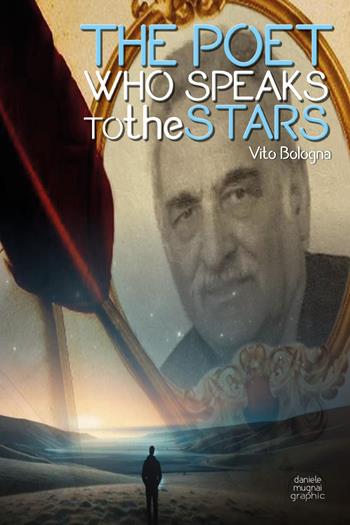 The poet who speaks to the stars - Vito Bologna - Libro Youcanprint 2024 | Libraccio.it