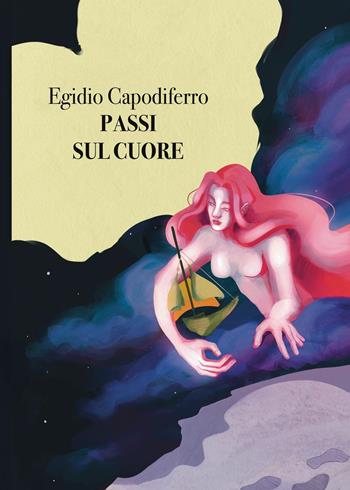Passi sul cuore - Egidio Capodiferro - Libro Youcanprint 2024 | Libraccio.it
