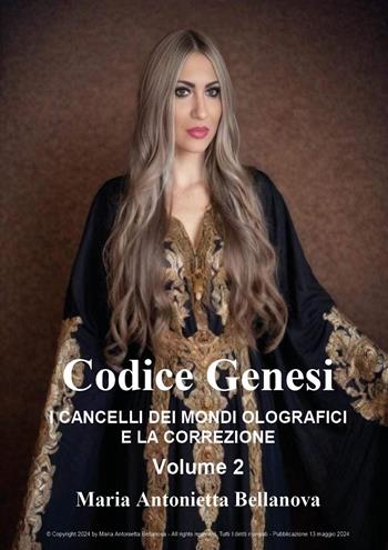 Codice genesi. I cancelli dei mondi olografici e la correzione. Vol. 2 - Maria Antonietta Bellanova - Libro Youcanprint 2024 | Libraccio.it