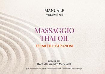 Manuale thai oil. Tecniche e istruzioni - Alessandro Mancinelli - Libro Youcanprint 2024 | Libraccio.it