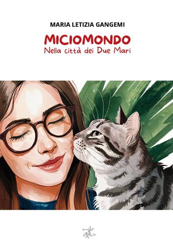 Miciomondo. Nella città dei due mari - Maria Letizia Gangemi - Libro Youcanprint 2024 | Libraccio.it