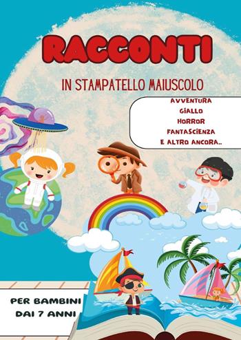 Racconti in stampatello maiuscolo - Paola Giorgia Mormile - Libro Youcanprint 2024 | Libraccio.it