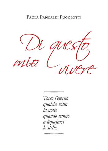 Di questo mio vivere - Paola Pancaldi Pugolotti - Libro Youcanprint 2024 | Libraccio.it