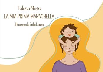 La mia prima marachella. Ediz. illustrata - Federica Marino - Libro Youcanprint 2024 | Libraccio.it