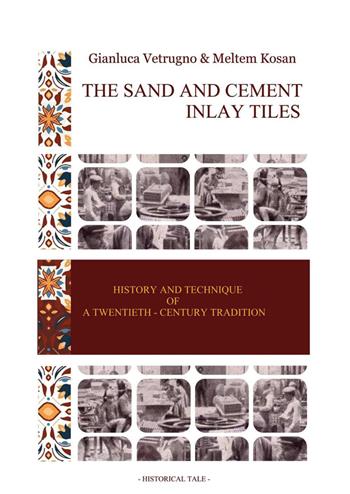 The sand and cement inlay tiles - Gianluca Vetrugno, Meltem Kosan - Libro Youcanprint 2024 | Libraccio.it