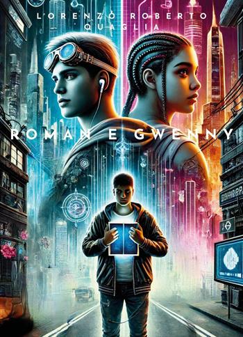 Roman e Gwenny - Lorenzo Roberto Quaglia - Libro Youcanprint 2024 | Libraccio.it