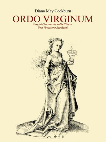 Donne nel sacro. Ordo virginum. Vergini consacrate nella Chiesa. Una vocazione secolare? - Diana May Cockburn - Libro Youcanprint 2024 | Libraccio.it