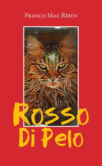 Rosso di pelo - Franco Mac Rìben - Libro Youcanprint 2024 | Libraccio.it