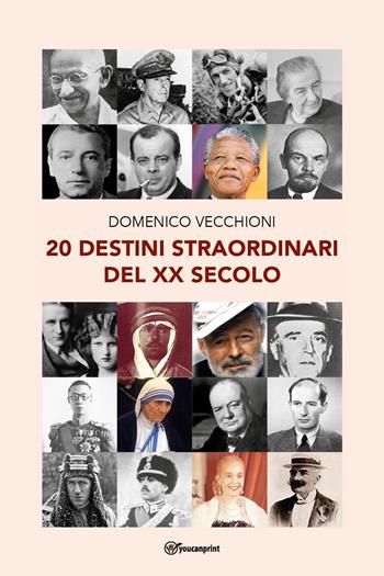 20 destini straordinari del XX secolo - Domenico Vecchioni - Libro Youcanprint 2024 | Libraccio.it