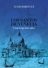 Los santos de Venecia. «Unde origo inde salus»