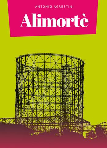 Alimortè - Antonio Agrestini - Libro Youcanprint 2024 | Libraccio.it