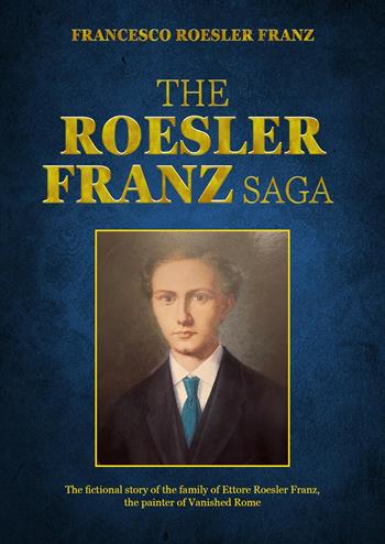 The Roesler Franz saga - Francesco Roesler Franz - Libro Youcanprint 2024 | Libraccio.it