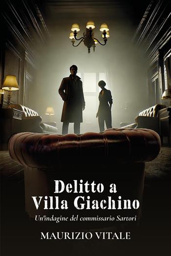Delitto a Villa Giachino - Maurizio Vitale - Libro Youcanprint 2024 | Libraccio.it