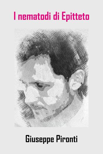 I nematodi di Epitteto - Giuseppe Pironti - Libro Youcanprint 2024 | Libraccio.it