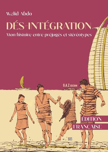 Dés-intégration. Mon historie entre préjugés et stéréotypes - Walid Abdo - Libro Youcanprint 2024 | Libraccio.it