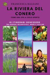 La riviera del Conero come una Spa a cielo aperto. Gli itinerari del benessere