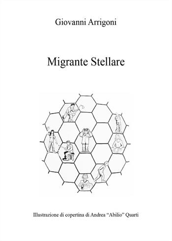 Migrante stellare - Giovanni Arrigoni - Libro Youcanprint 2024 | Libraccio.it
