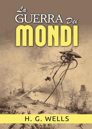 La guerra dei mondi - Herbert George Wells - Libro Youcanprint 2024 | Libraccio.it