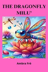 The dragonfly Milù