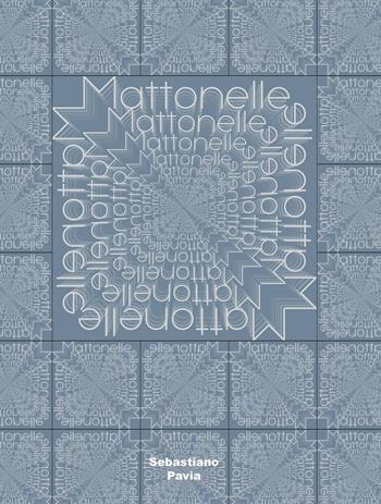 Mattonelle - Sebastiano Pavia - Libro Youcanprint 2024 | Libraccio.it