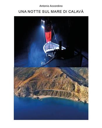Una notte sul mare di Calavà - Antonio Accordino - Libro Youcanprint 2024 | Libraccio.it