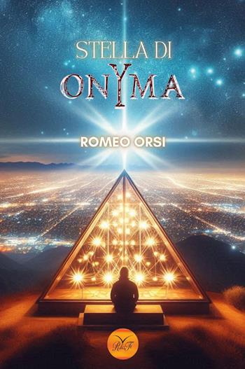 Stella di onYma - Romeo Orsi - Libro Youcanprint 2024 | Libraccio.it