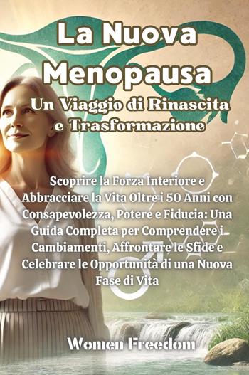 La nuova menopausa. Un viaggio di rinascita e trasformazione  - Libro Youcanprint 2024 | Libraccio.it