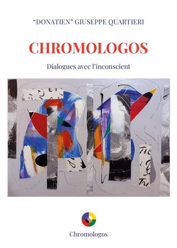 Chromologos. Dialogues avec l'inconscient - Giuseppe Quartieri - Libro Youcanprint 2024 | Libraccio.it