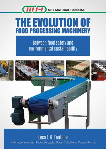 The evolution of food processing machinery. Between food safety and enviromental sustainability - Luca Fontana - Libro Youcanprint 2024 | Libraccio.it