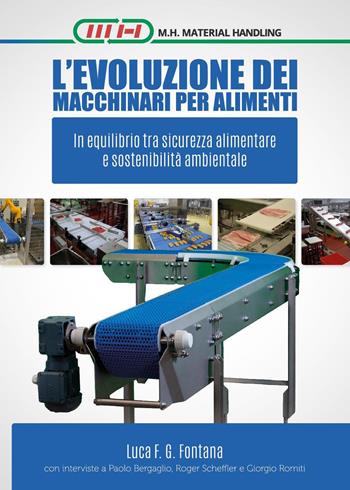 L'evoluzione dei macchinari per alimenti. In equilibrio tra sicurezza alimentare e sostenibilità ambientale - Luca Fontana - Libro Youcanprint 2024 | Libraccio.it
