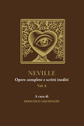 Neville. Opere complete e scritti inediti. Vol. 6 - Francesco Giacovazzo - Libro Youcanprint 2024 | Libraccio.it
