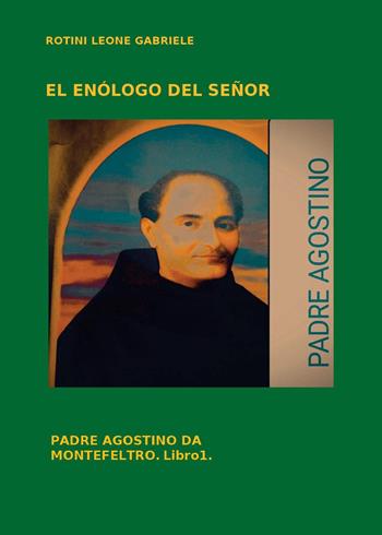 El enólogo del Señor - Leone Gabriele Rotini - Libro Youcanprint 2024 | Libraccio.it