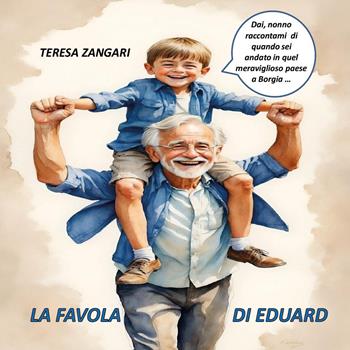 La favola di Eduard - Teresa Zangari - Libro Youcanprint 2024 | Libraccio.it