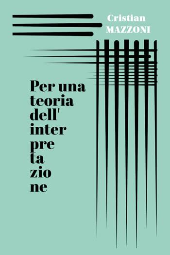 Per una teoria dell'interpretazione - Cristian Mazzoni - Libro Youcanprint 2024 | Libraccio.it