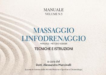 Massaggio linfodrenaggio. Metodo Vodder. Tecniche e istruzioni. Vol. 5  - Libro Youcanprint 2024 | Libraccio.it