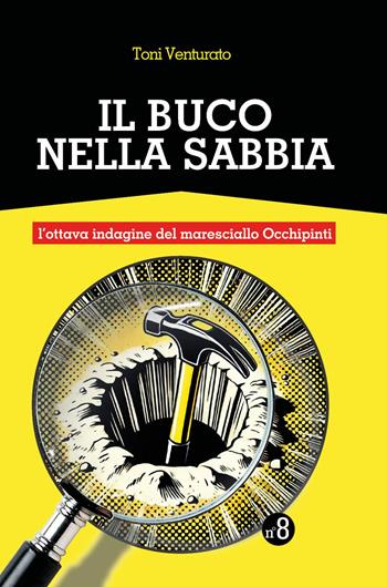 Il buco nella sabbia - Toni Venturato - Libro Youcanprint 2024 | Libraccio.it