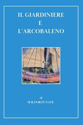 Il giardiniere e l'arcobaleno