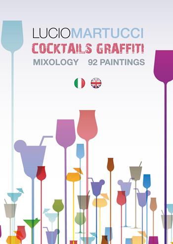 Cocktails graffiti. Ediz. bilingue - Lucio Martucci - Libro Youcanprint 2024 | Libraccio.it