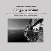 Luoghi d'acqua. Ediz. illustrata