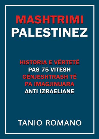 L'inganno palestinese. Ediz. albanese - Tanio Romano - Libro Youcanprint 2024 | Libraccio.it
