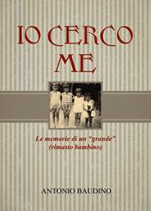 Io cerco me. Le memorie di un grande rimasto bambino