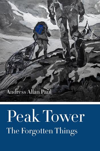 Peak tower. The forgotten things - Andress Allan Paul - Libro Youcanprint 2024 | Libraccio.it