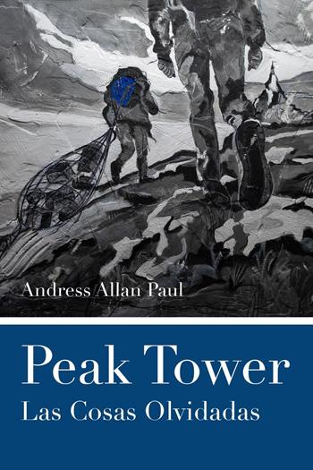 Peak tower. Las cosas olvidadas - Andress Allan Paul - Libro Youcanprint 2025 | Libraccio.it